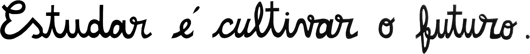 Estudar é cultivar o futuro.